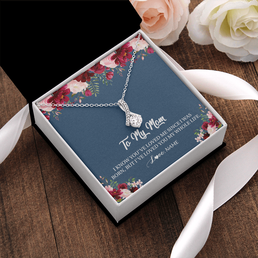 Personalized Mom Necklace From Daughter Son I've Loved You My Whole Life Floral Mom Birthday Mothers Day Christmas Customized Message Card