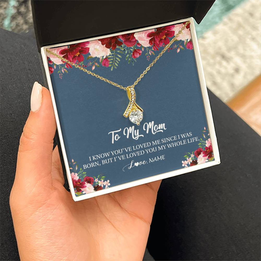 Personalized Mom Necklace From Daughter Son I've Loved You My Whole Life Floral Mom Birthday Mothers Day Christmas Customized Message Card