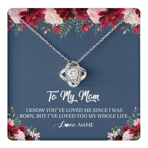 Personalized Mom Necklace From Daughter Son I've Loved You My Whole Life Floral Mom Birthday Mothers Day Christmas Customized Message Card